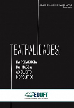 Teatralidades - da pedagogia da imagem ao sujeito biopolítico